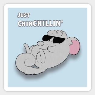 Just chinCHILLIN Sticker